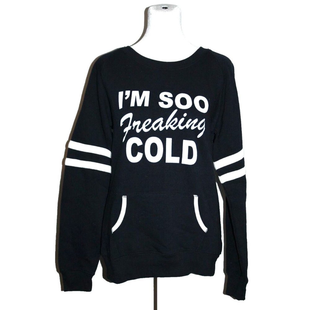I’m So Freaking Cold Sweatshirt Fleece Size Small S Navy Blue & White
